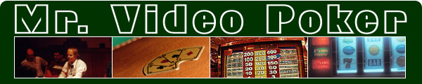 Mr. Video Poker - mrvideopoker.com - Online video poker strategy, rules and free downloads